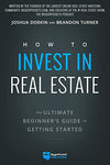 How to Invest in Real Estate: The Ultimate Beginner's Guide to Getting Started