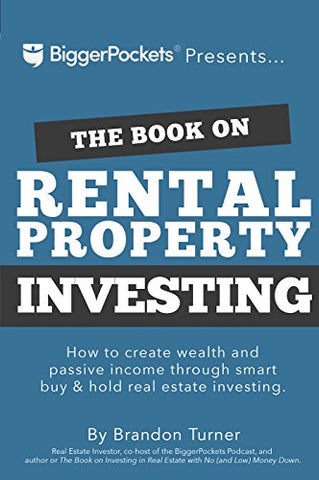 The Book on Rental Property Investing: How to Create Wealth and Passive Income Through Smart Buy & Hold Real Estate Investing